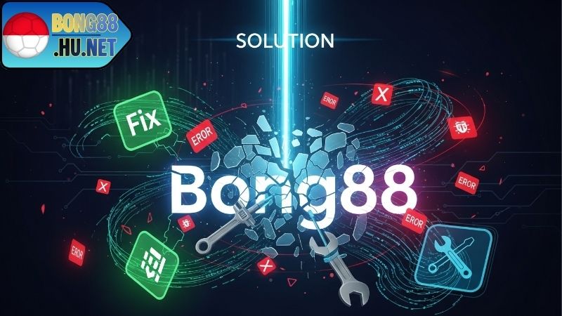 Fix Lỗi Bong88 - Khắc Phục Những Vấn Đề Khi Truy Cập 4 Các mẹo phòng tránh lỗi khi chơi bong88